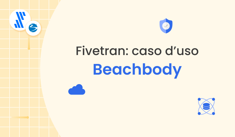 Fivetran: caso d'uso Beachbody